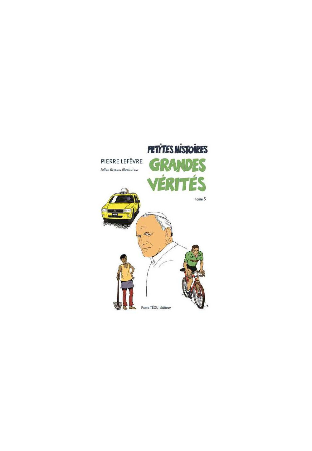 Petites histoires, grandes vérités - Tome 3