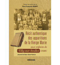 Récit authentique des apparitions de la Vierge Marie aux enfants de Tilly-sur-Seulles (1896)