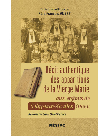 Récit authentique des apparitions de la Vierge Marie aux enfants de Tilly-sur-Seulles (1896)