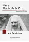 Mère Marie de la Croix : Maria Nault 1901-1999 : une fondatrice