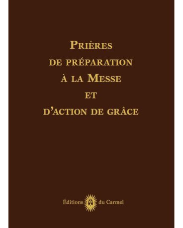 PRIÈRES DE PRÉPARATION À LA MESSE ET D'ACTION DE GRÂCE