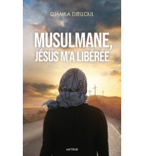 Musulmane, Jésus m'a libérée