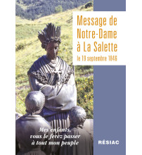 MESSAGE DE NOTRE-DAME A LA SALETTE le 19 septembre 1846