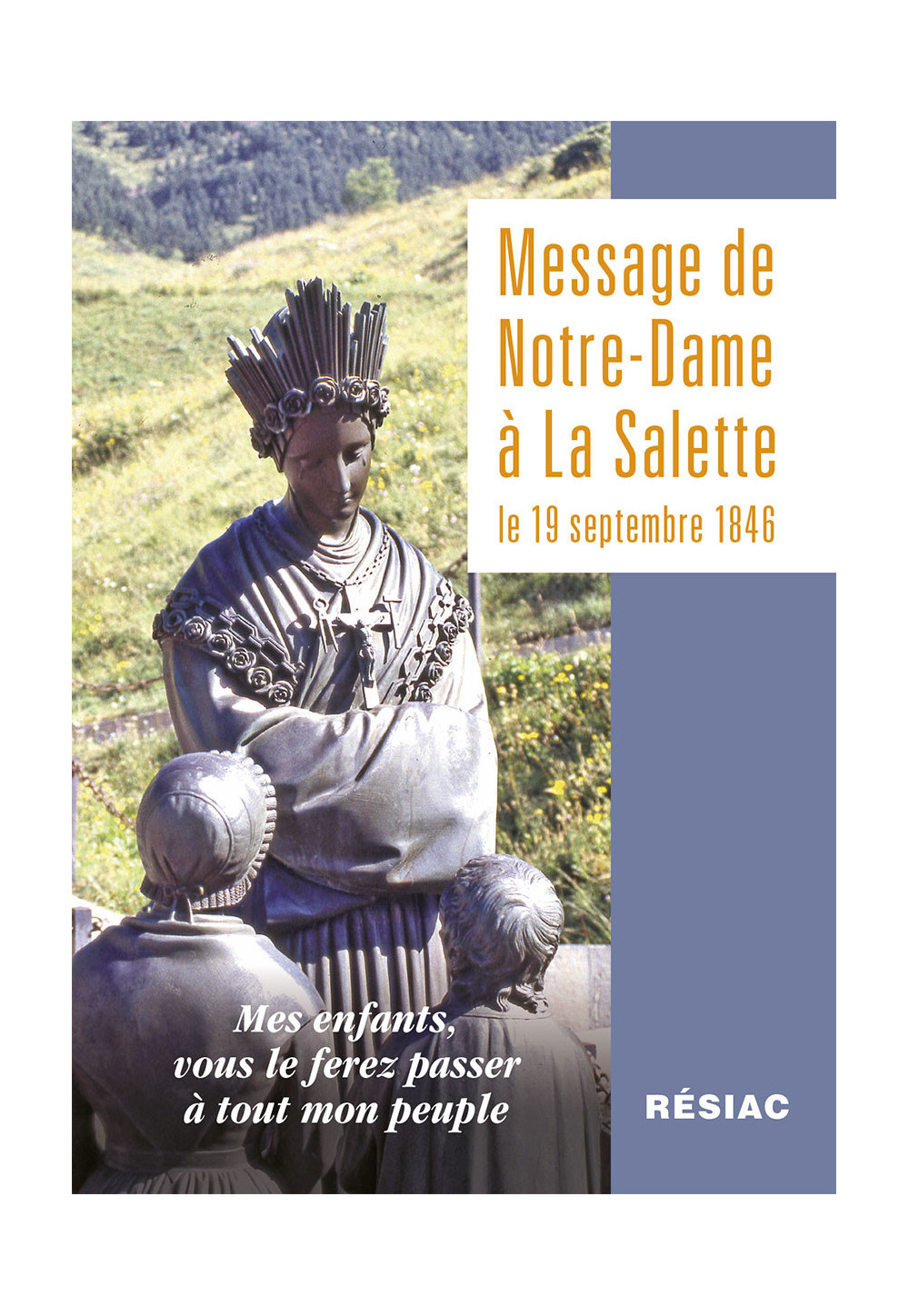 MESSAGE DE NOTRE-DAME A LA SALETTE le 19 septembre 1846