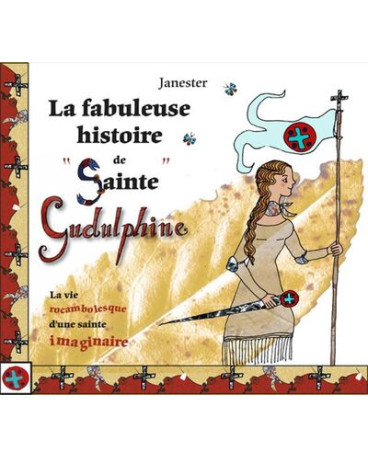 La fabuleuse histoire de "Sainte Gudulphine"