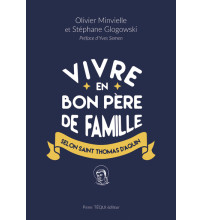 VIVRE EN BON PERE DE FAMILLE SELON THOMAS D'AQUIN