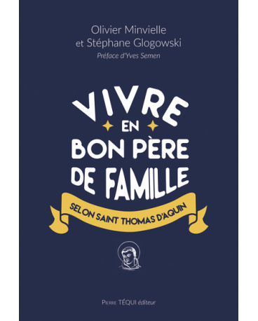 VIVRE EN BON PERE DE FAMILLE SELON THOMAS D'AQUIN