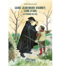 SAINT JEAN-MARIE VIANNEY, CURÉ D'ARS LE CHEMIN DU CIEL