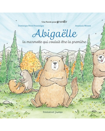 ABIGAELLE, LA MARMOTTE QUI VOULAIT ETRE LA PREMIÈRE