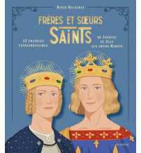 Frères et sœurs saints, 12 fratries extraordinaires