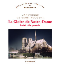 LA GLOIRE DE NOTRE-DAME - LA FOI ET LE POUVOIR