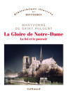 LA GLOIRE DE NOTRE-DAME - LA FOI ET LE POUVOIR