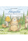 ABIGAELLE, LA MARMOTTE QUI VOULAIT ETRE LA PREMIÈRE