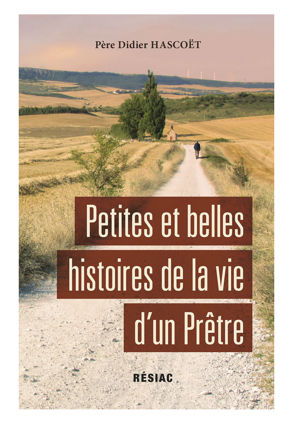 Petites et belles histoires de la vie d'un Prêtre