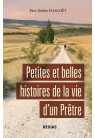 Petites et belles histoires de la vie d'un Prêtre