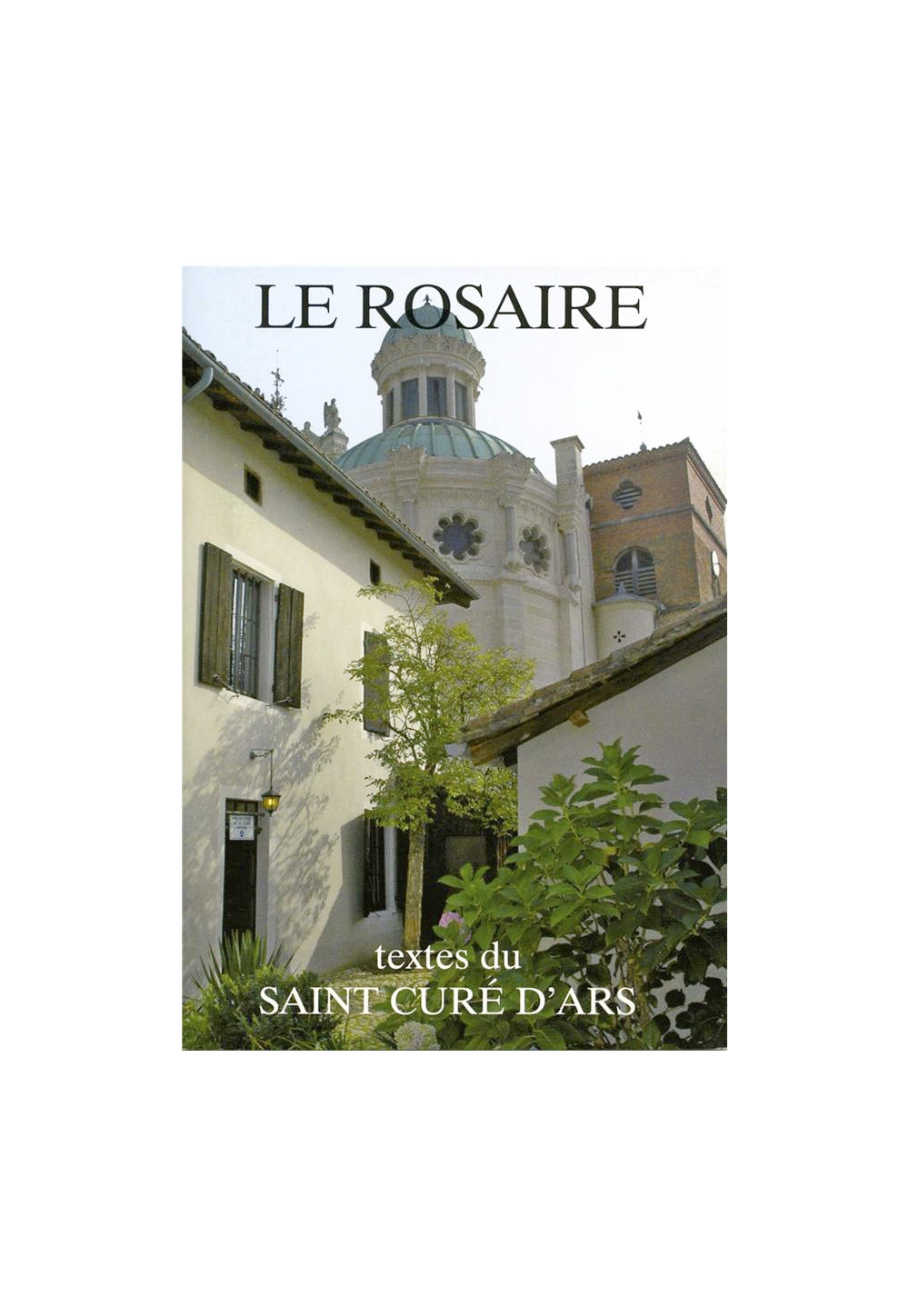 Le rosaire - textes du saint curé d'ars