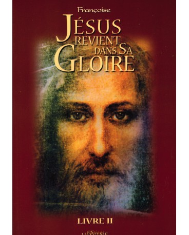 JESUS REVIENT DANS SA GLOIRE Tome 2