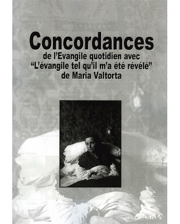 CONCORDANCES DE L'EVANGILE QUOTIDIEN AVEC L'VANGILE TEL QU'IL M'A T RVL de Maria Valtorta