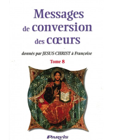 MESSAGES DE CONVERSION DES COEURS - Tome 8