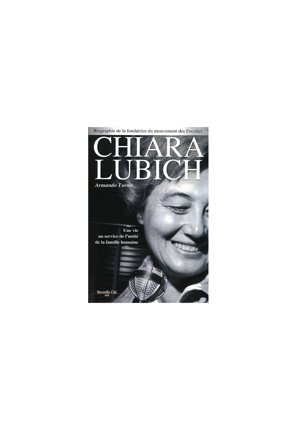 CHIARA LUBICH Une vie au service de l'unité de la famille