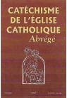 CATÉCHISME DE L'ÉGLISE CATHOLIQUE - ABRÉGÉ