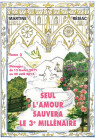 SEUL L'AMOUR SAUVERA LE 3e MILLÉNAIRE - Tome 2