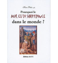 POURQUOI LE MAL ET LA SOUFFRANCE DANS LE MONDE ?