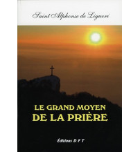 GRAND MOYEN DE LA PRIERE (LE) SAINT ALPHONSE DE LIGUORI