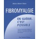 FIBROMYALGIE En guérir, c'est possible