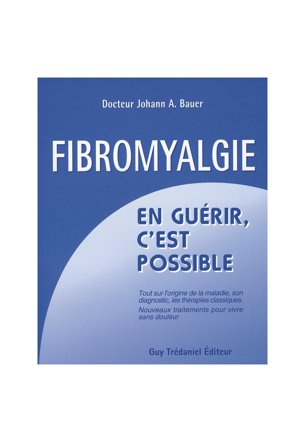 FIBROMYALGIE En guérir, c'est possible