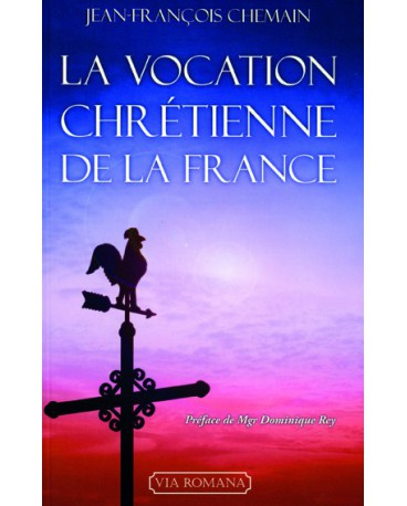 LA VOCATION CHRÉTIENNE DE LA FRANCE