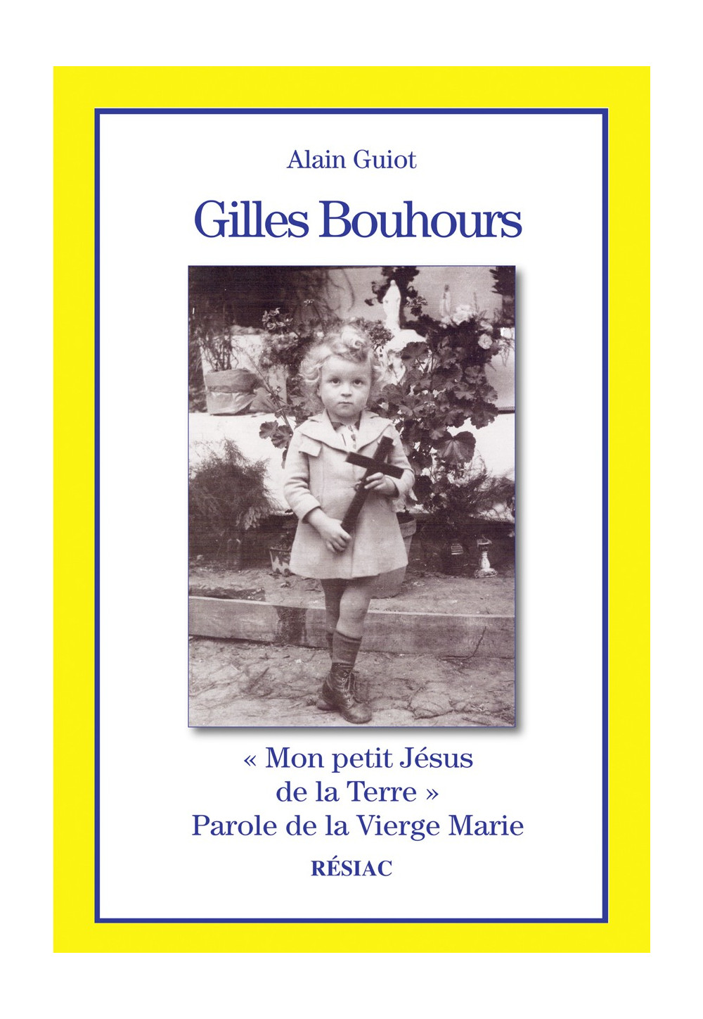 GILLES BOUHOURS Mon petit Jésus de la Terre Paroles de Vierge