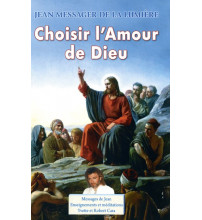 Volume 7 : CHOISIR L'AMOUR DE DIEU