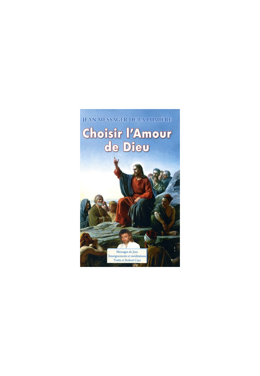 Volume 7 : CHOISIR L'AMOUR DE DIEU