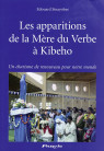 APPARITIONS DE LA MÈRE DU VERBE À KIBEHO (LES)