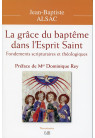 GRÂCE DU BAPTÊME DANS L’ESPRIT-SAINT Fondements scripturaires et théologiques