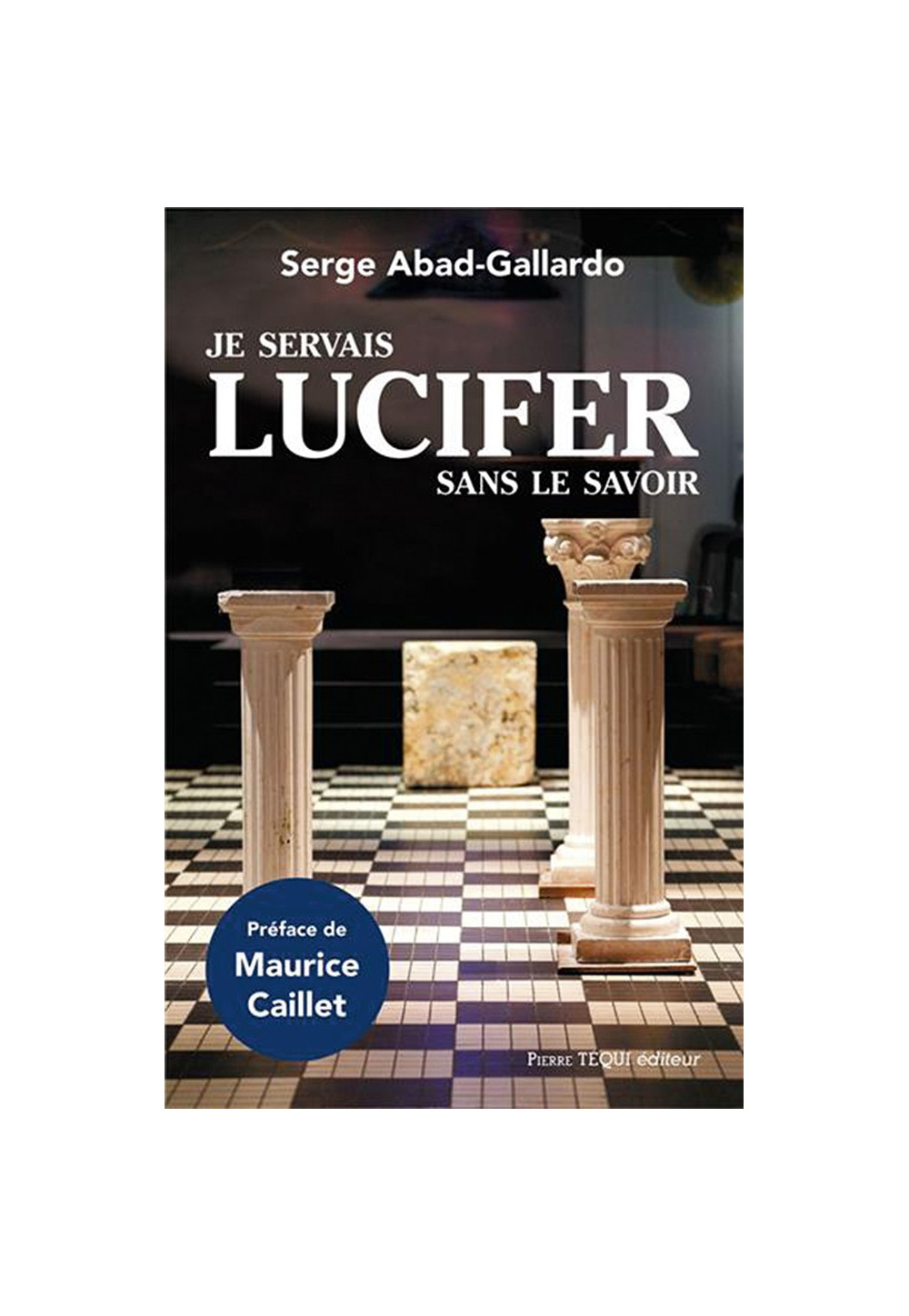 JE SERVAIS LUCIFER SANS LE SAVOIR