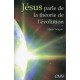 JÉSUS PARLE DE LA THÉORIE DE L’ÉVOLUTION