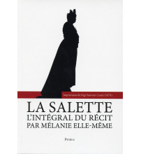 SALETTE (LA) L’intégral du récit par Mélanie elle-même