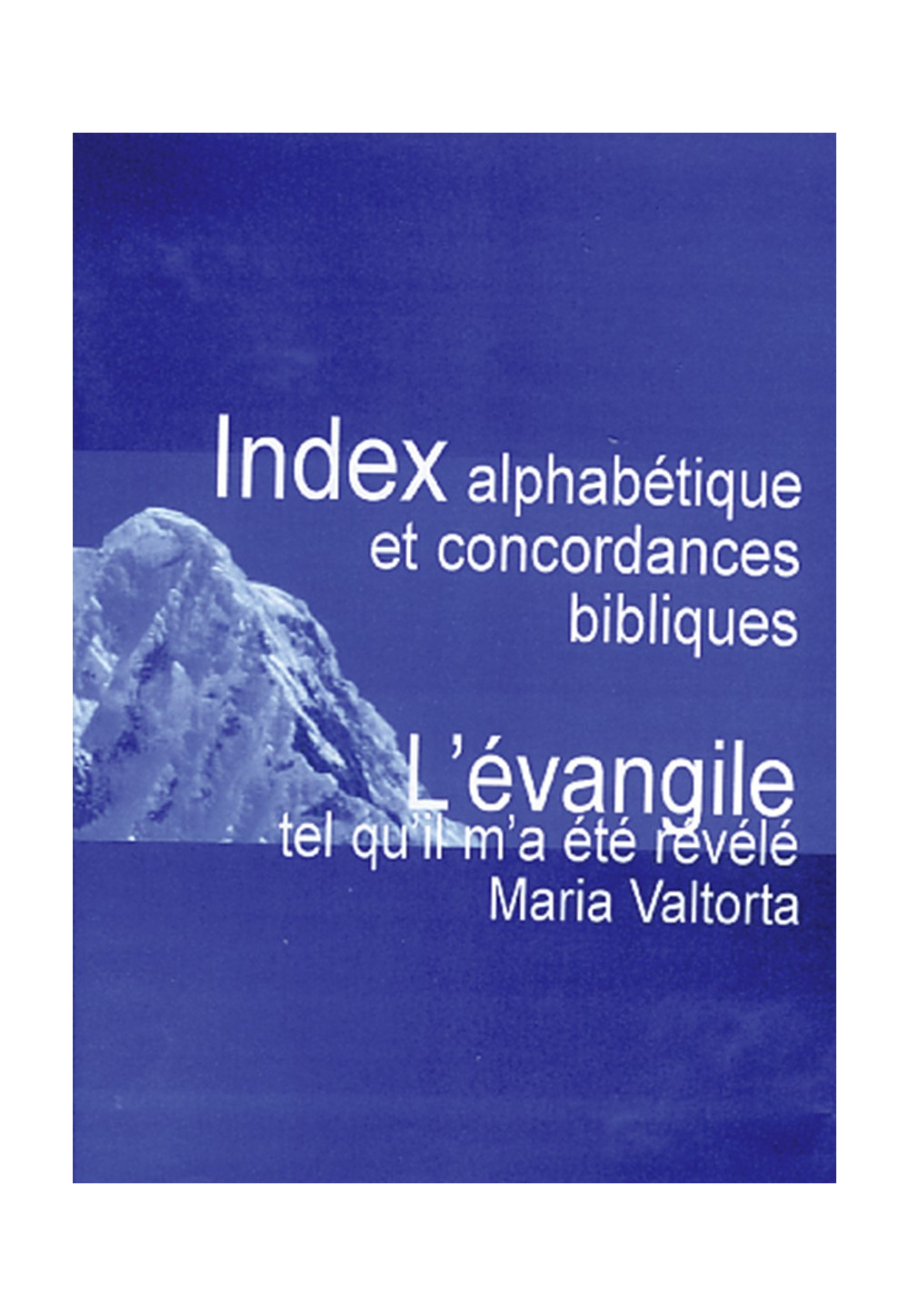 INDEX ALPHABETIQUE ET CONCORDANCE BIBLIQUE M VALTORTA