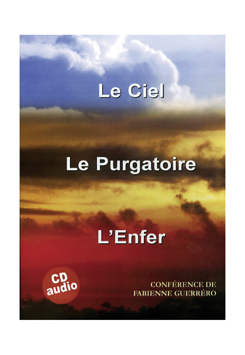 CIEL (LE) LE PURGATOIRE, L ENFER