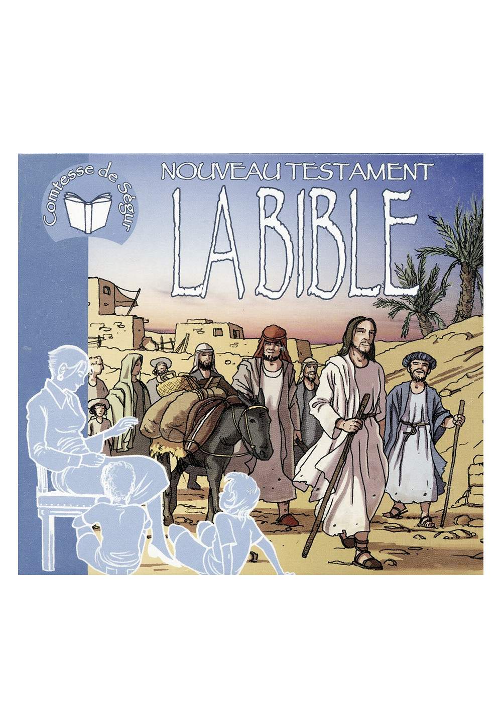 LA BIBLE  Nouveau Testament CD Comtesse de Ségur