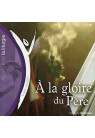 A LA GLOIRE DU PÈRE - CD Collection Il est vivant n° 49