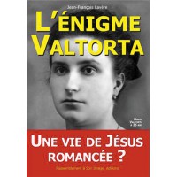 ÉNIGME VALTORTA (L’) - Tome 1 : Une vie de Jésus romancée ?