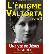 ÉNIGME VALTORTA (L’) - Tome 2 - UNE VIE DE JÉSUS ÉCLAIRÉE