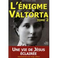 ÉNIGME VALTORTA (L’) - Tome 2 - UNE VIE DE JÉSUS ÉCLAIRÉE