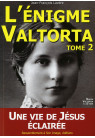 ÉNIGME VALTORTA (L’) - Tome 2 - UNE VIE DE JÉSUS ÉCLAIRÉE