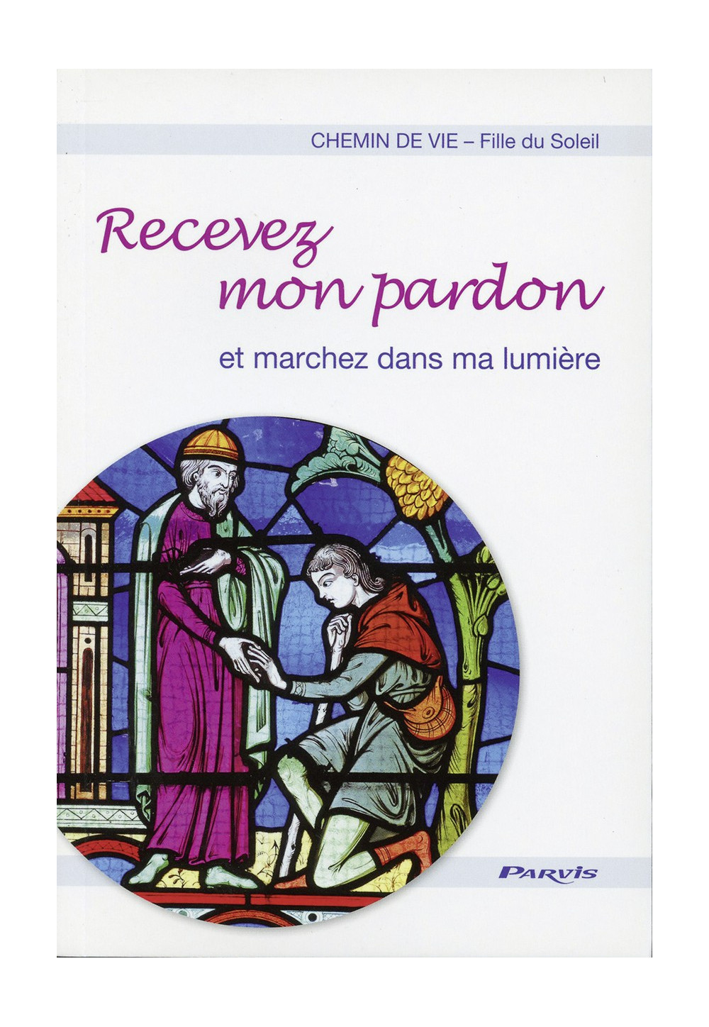 RECEVEZ MON PARDON et marchez dans ma lumière