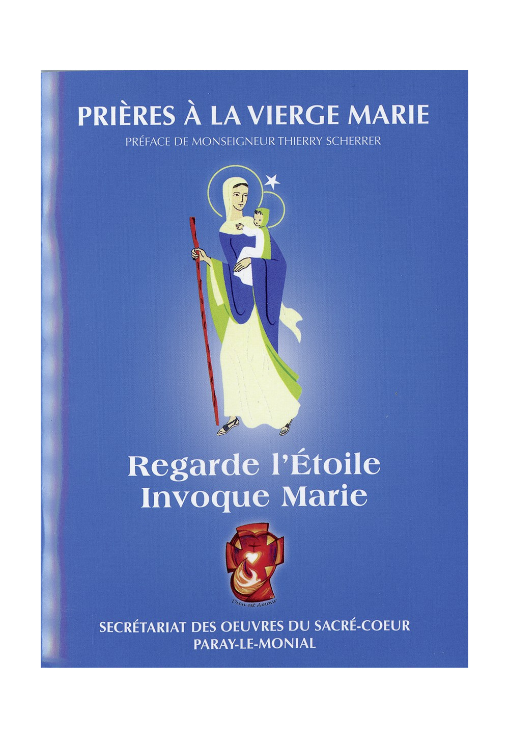 REGARDE L’ÉTOILE, INVOQUE MARIE Prières à la Vierge Marie