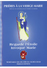 REGARDE L’ÉTOILE, INVOQUE MARIE Prières à la Vierge Marie